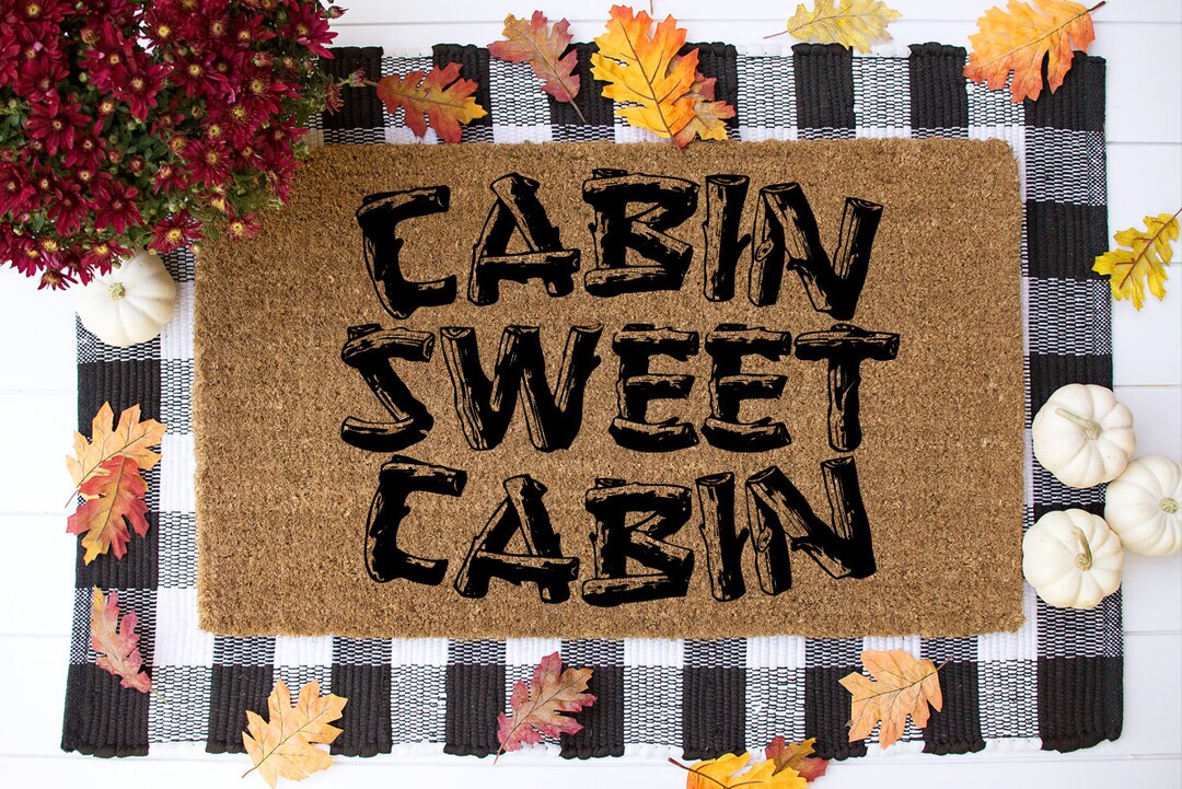 Cabin Sweet Cabin Doormat, to the Cabin Doormat, Cabin Sweet