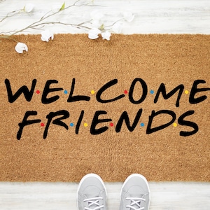 Welcome Friends Doormat, Friends Doormat, Welcome Doormat, Funny Doormat, Front Door Mat, Front Porch Doormat, Coir Welcome Mat - Item 794