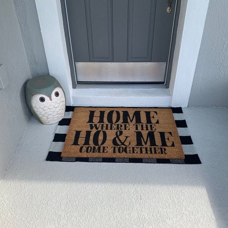 Ho and Me Doormat Home Where the Ho and Me Come Together Etsy