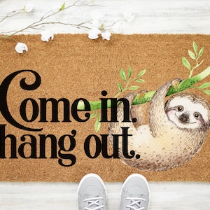 Sloth Doormat, Sloth Home Decor, Funny Doormat, Sloth Welcome Mat, Come In Hang Out, Funny Sloth Mat, Cute Doormat, Coir Door Mat - Item 827