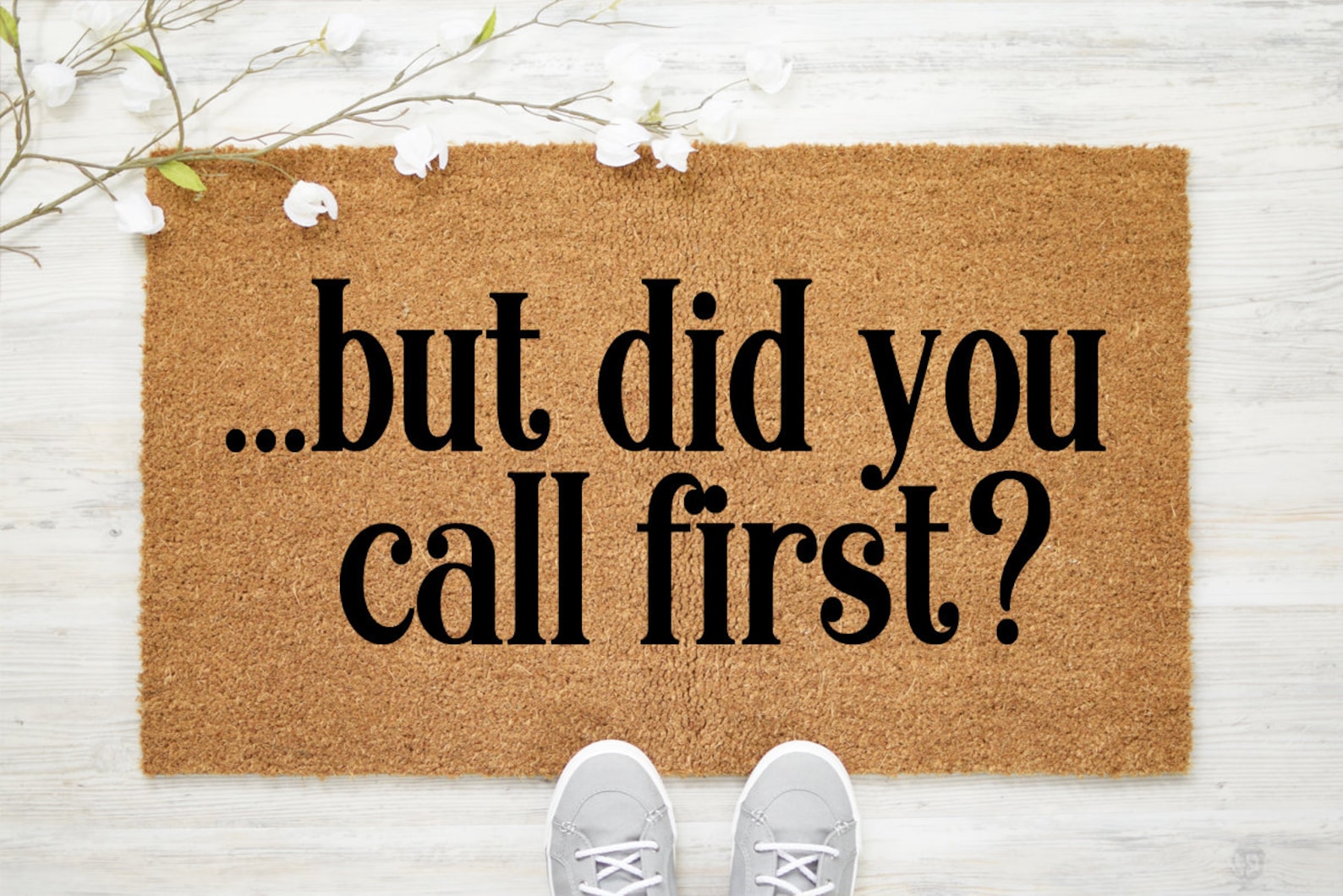 But Did You Call First Doormat Call First Doormat Custom Etsy