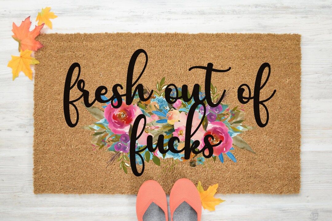 Fresh Out of Fucks Doormat, Funny Doormat, Fresh Outta Fucks, Funny