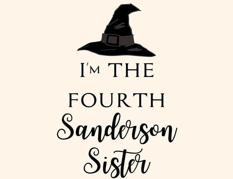 I'm the 4th Sanderson Sister SVG Fourth Sanderson Sister Etsy