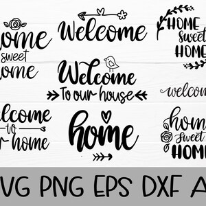May include: A set of ten black and white SVG cut files featuring various welcome and home sweet home phrases. The phrases include "home sweet home", "welcome", "welcome to our house", "welcome to our home", and "home".