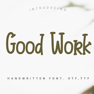 Op de afbeelding: Introductie van Good Work, een handgeschreven lettertype in de formaten OTF en TTF.