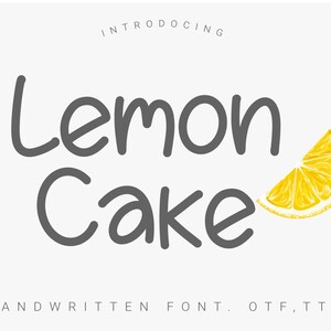 May include: Introducing Lemon Cake, a handwritten font in OTF and TTF formats. The font name is displayed in a playful, handwritten style with a slice of lemon on the right side.