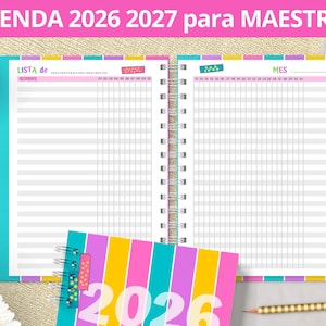 Puede incluir: Agenda de espiral abierta con páginas rayadas, etiquetadas como "LISTA de NOMBRE" y "MES". Una agenda más pequeña con "2026" en la portada es visible. Un lápiz colorido y pestañas decorativas también están presentes. El texto "AGENDA 2026 2027 para MAESTRAS" está en la parte superior.