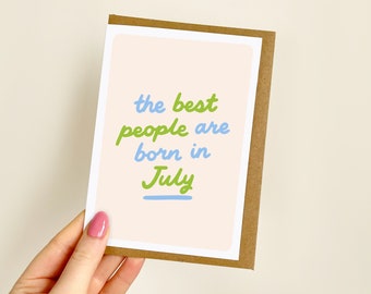 The Best People Are Born In July (Blue/Green) Card | Birthday Month Card, July Birthday, Cancer Birthday, Leo Birthday, For Him | A6 Card