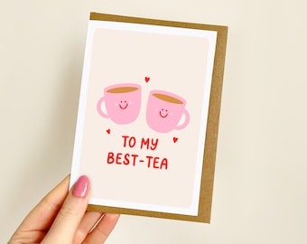 To My Best-Tea Card | Galentine's Day Card, Bestie Card, Best Friend Card, Valentine's Day Card for Friend, Cute Friend Pun Card | A6 Card