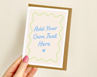 PERSONALISED - Add Your Own Text Blue Wavy | Custom Text Card, Fully Customisable Card, Custom Greeting Card, Own Text Card | A6 Card