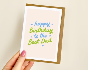 Happy Birthday To The Best Dad Card | Dad Birthday Card, Card for Dad, Dad Birthday Gift, Father Card | A6 Card