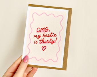 OMG My Bestie Is Thirty Card | 30th Birthday Age Card, Thirty Birthday Card, Bestie Card, Bestie's Thirtieth Birthday, 30th | A6 Card