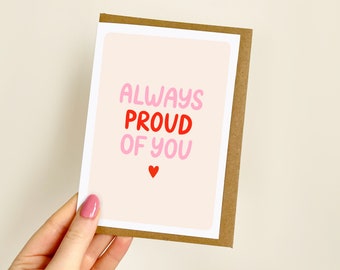 Always Proud Of You (Pink/Red) Card | Congratulations, Congrats, So Proud, Always Proud, Well Done, Good Luck Card | A6 Card