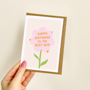 Happy Birthday To My Best Bud | Bestie Birthday Card, Best Friends, Friendship, Best Friend Birthday Card, Funny Flower Pun Card | A6 Card