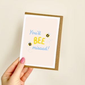 You'll Bee Missed Card | We Will Miss You Card, Good Luck, New Job, For Colleague, Work Friend, Retirement, Leaving Work, Pun Card | A6 Card