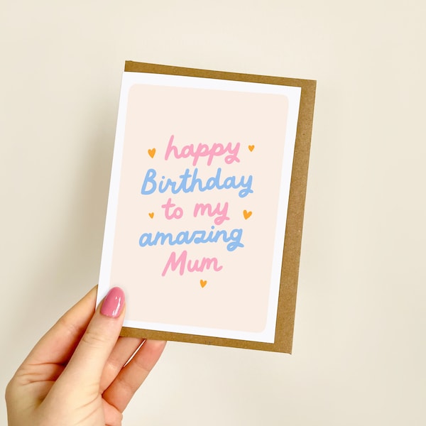 Happy Birthday To My Amazing Mum Card | Mum Birthday Card, Card for Mum, Mum Birthday Gift, Cute Card for Mums Birthday | A6 Card