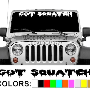 Got Squatch Windshield Decal Sticker &quot;Drip&quot; Vinyl Import Diesel Turbo Bigfoot Sasquatch