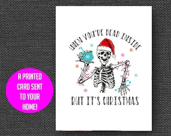 Skeleton Christmas card, funny sarcastic holiday card, dead inside, skull Christmas card