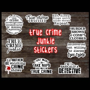 True Crime Junkie stickers, Waterproof True Crime stickers, True Crime Addict, Water Bottle Crime stickers, laptop crime stickers