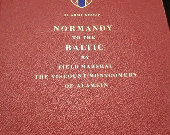 De la Normandie à la Baltique, feld-maréchal vicomte Montgomery of Alamein, 1946. État acceptable. Relié.