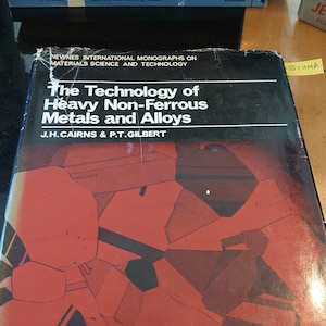 Technik der schweren NE-Metalle und Legierungen Cairns, J.H. und Gilbert, P.T. - 1967 - Akzeptabler bis Guter Zustand