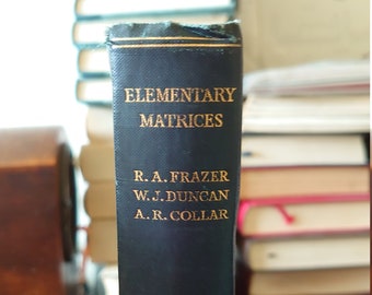 Elementary Matrices, Frazer, Duncan, Collar, 1950s edition