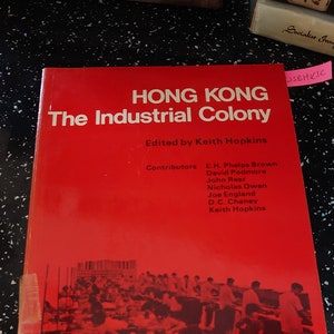 Hong Kong: The Industrial Kolonie - Keith Hopkins - 1971 - Akzeptabler bis guter Zustand