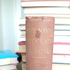 The Naval Blockade 1914 - 1918 [Hardcover] Guichard L.L. translated  by Turner, C.