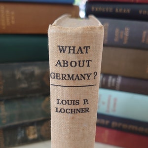 What About Germany? - Louis P. Lochner - Hodder & Stoughton - 1943 - Acceptable to Good Condition