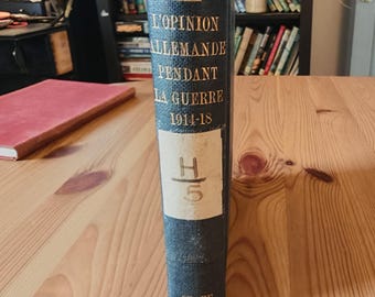 L'Opinion Allemande Pendant La Guerre 1914-15 ("La Opinión Alemana" - Primera Guerra Mundial), Andre Hallays, 1919 - Gd to VG Antique Cond.