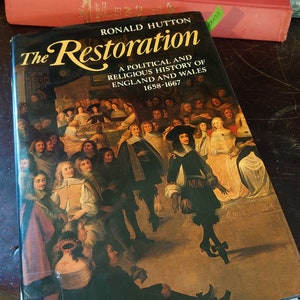 The Restoration: A Political and Religious History of England and Wales, 1658-67 Hutton, Ronald