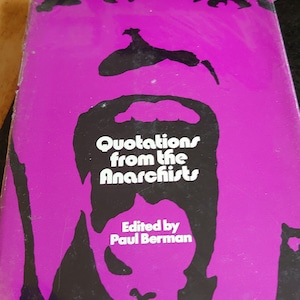 Quotations from the Anarchists - Edited by Paul Berman - 1972