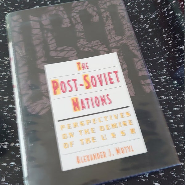 The Post-Soviet Nations: Perspectives on the Demise of the USSR (Studies of the Harriman Institute, Columbia University)Motyl, Alexander