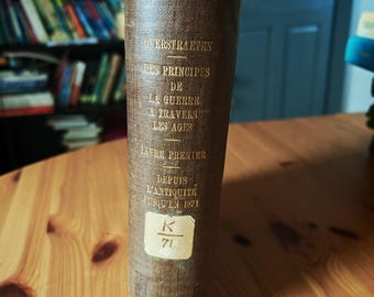 Des Principes de la Guerre a Travers Les Ages - v Overstrarten, 1921. La Defense Nationale Bruxelles. Library Binding. French. Gd Antique Cd
