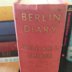 Berlin Diary, William L. Shirer. Hardback. 1941. Acceptable condition