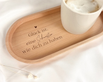 Geschenk Schwester | Tablett für Kaffee, Deko, Schmuck | Glück ist | Frühstücksbrettchen | Kleinigkeit | Serviertablett | Weihnachtsgeschenk