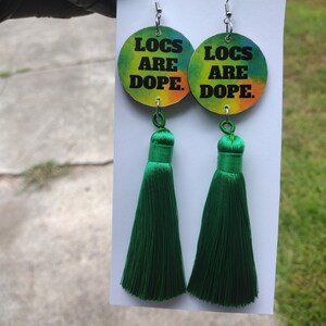 Locs are dope tassel earrings