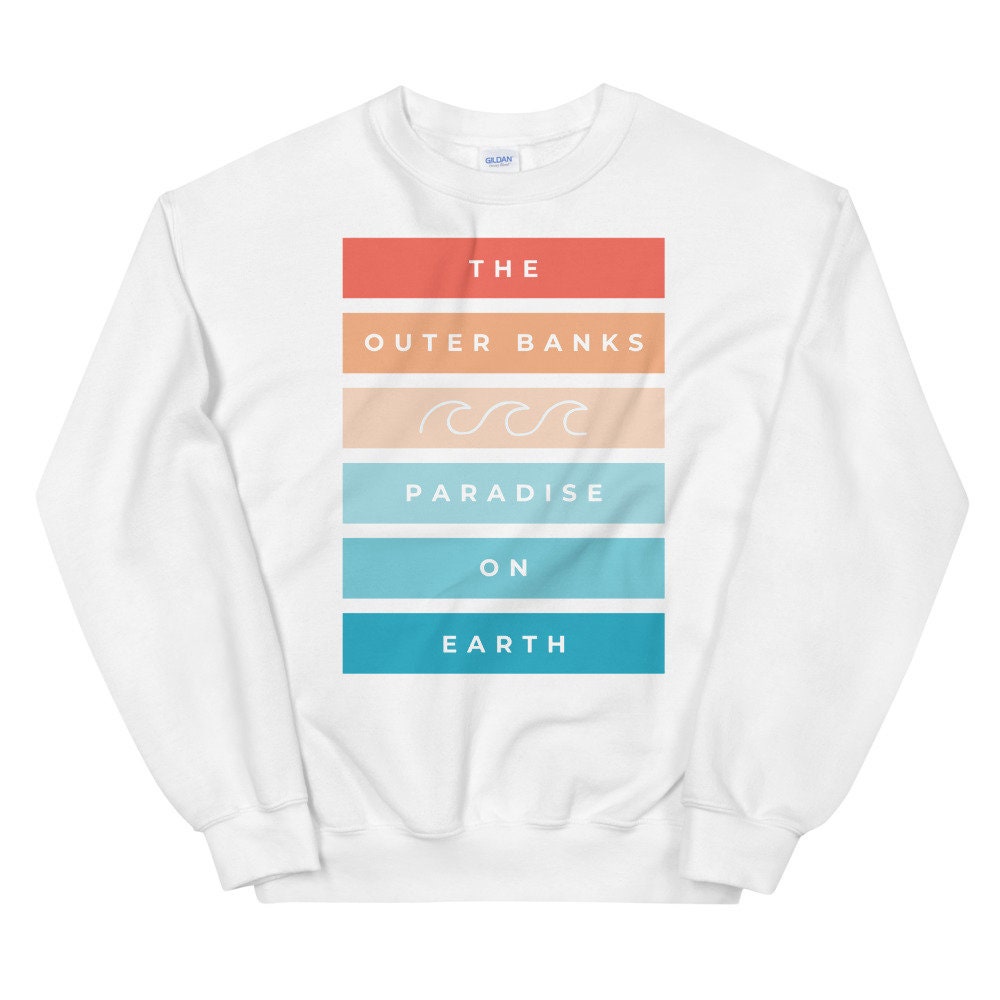 Outer Banks Paradise on Earth Sweatshirt