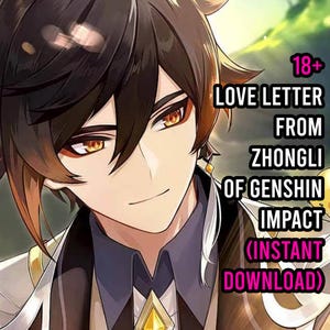 Carta de amor de ZHONGLI de Genshin Impact (DESCARGA INSTANTÁNEA) (18+)