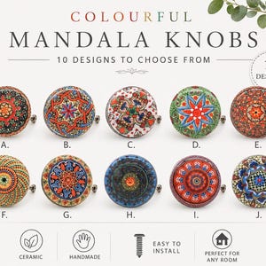 May include: A collection of ten colorful ceramic mandala knobs, each with a unique design. The knobs are round with intricate patterns in various colors, including red, blue, green, and orange. The image includes text that says "Colourful Mandala Knobs" and "10 Designs to Choose From."