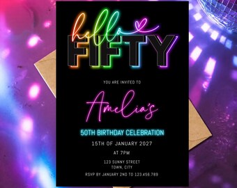 Puede incluir: Una tarjeta de invitación de cumpleaños negra con texto estilo neón hello FIFTY en degradado arcoíris, seguido de YOU ARE INVITED TO Amelia's 50TH BIRTHDAY CELEBRATION el 15 DE ENERO DE 2027 A LAS 19:00 en 123 SUNNY STREET TOWN, CITY RSVP ANTES DEL 2 DE ENERO AL 123.456.789.