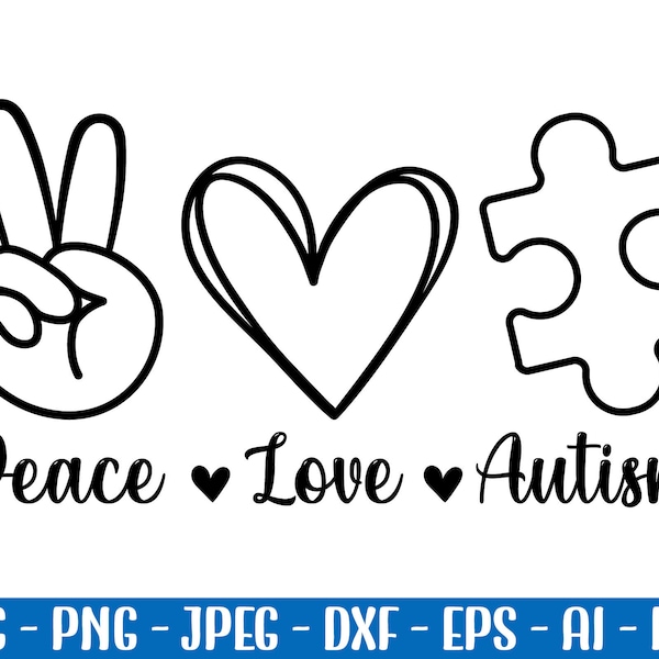 Autism Svg, Autism Awareness Svg, peace love autism awareness svg, peace love autism svg, Peace love svg, accept love understand svg