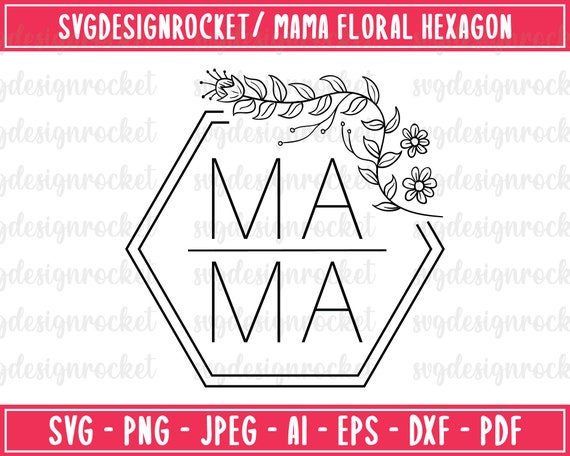 Download Mama Floral Hexagon Svg Mama Hexagon Svg mothers day svg ...