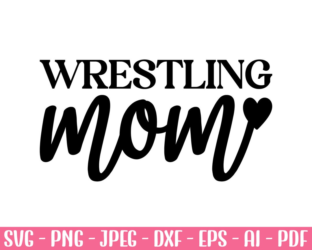 Wrestling Mom Svg, Wrestling Shirt Svg, Wrestling Cut File, Wrestling ...
