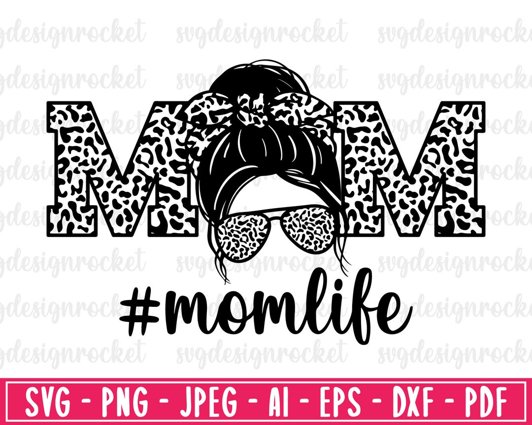 Mom Life Leopard Svg, Leopard Print Messy Hair Bun, Mom Life SVG