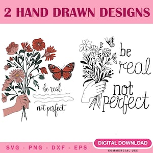 Sé real, no perfecto SVG / Cita floral SVG Archivo de corte / Dicho positivo inspirador para Cricut / Amor propio SVG / Clipart motivacional Sé tú mismo
