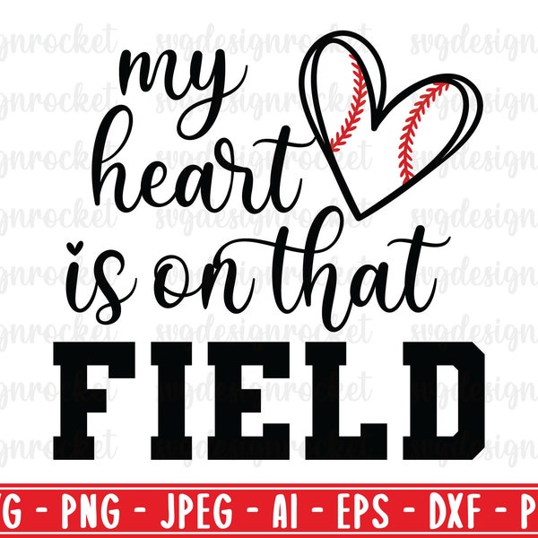 my heart is on that field basetball svg, baseball svg, baseball lover svg, baseball mom svg, game day svg, bseball shirt lover svg, svg png