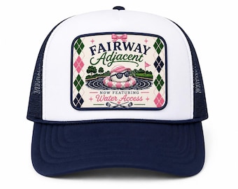 Fairway Adjacent Golf Hat, Funny Women's Golf Trucker Hat, Water Access Golf Cap, Golf Girl Gift, Country Club Style Hat, Golf Lover Gift