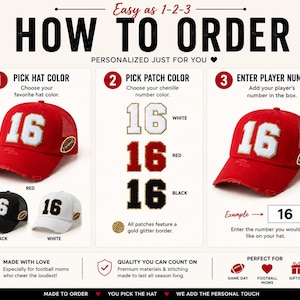 May include: An instructional graphic titled HOW TO ORDER showing three steps for customizing a baseball cap. It features red, black, and white caps with a chenille number 16 patch and a small football patch on the side, plus color options.