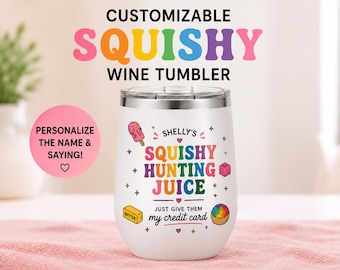 Personalized Squishy Hunting Juice Wine Tumbler | Squishy Mom Gift | Funny Squishy Lover Cup | Squishy Collector